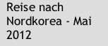 Reise nach Nordkorea - Mai 2012